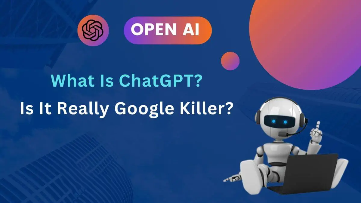what is chatgpt. it is really google killer